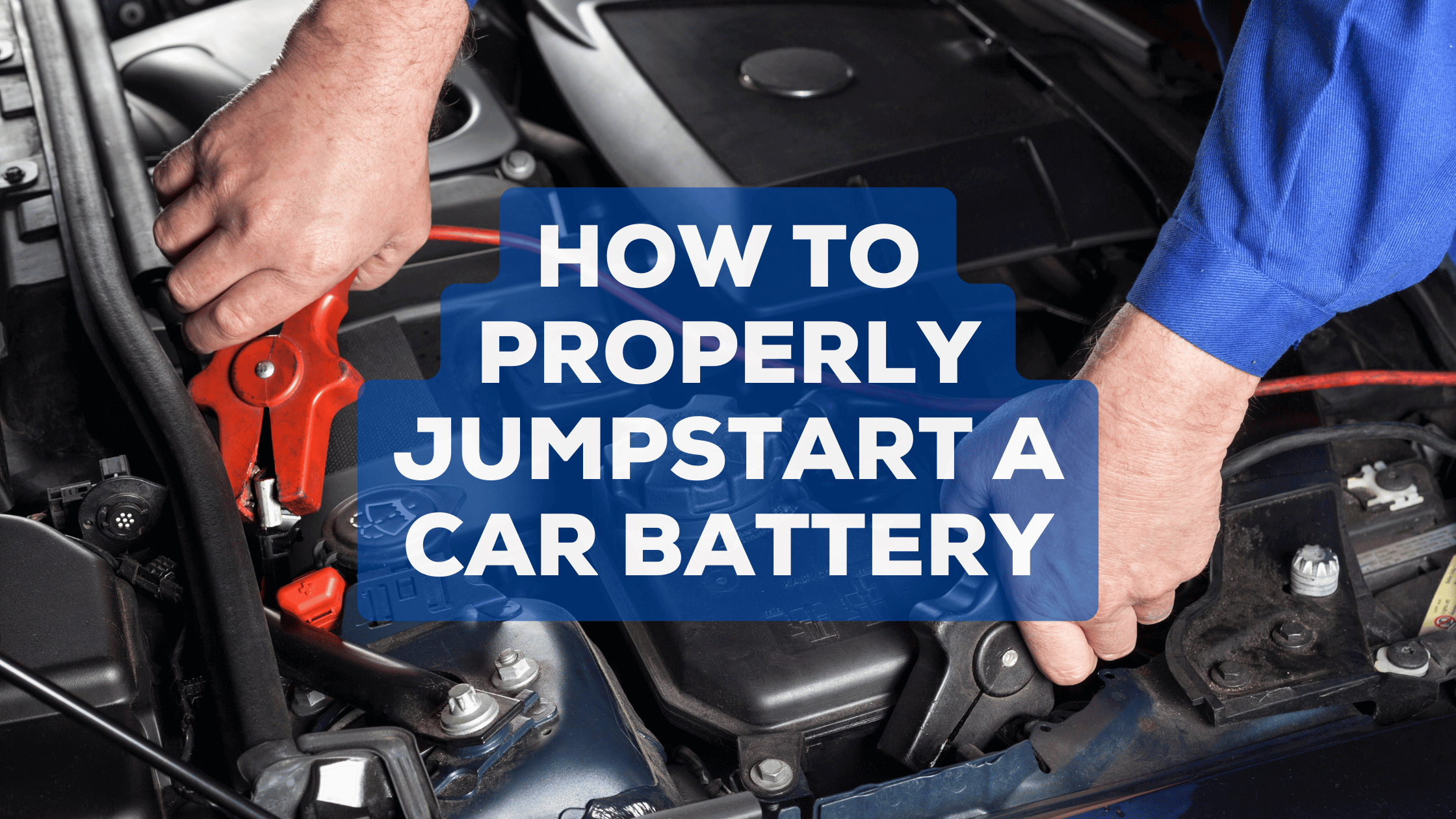 How to Properly Jumpstart a Car Battery